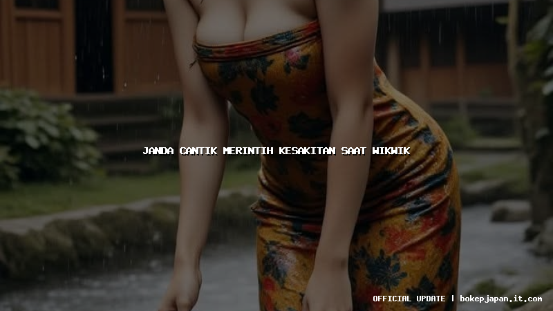 janda cantik merintih kesakitan saat wikwik janda cantik merintih kesakitan saat wikwik