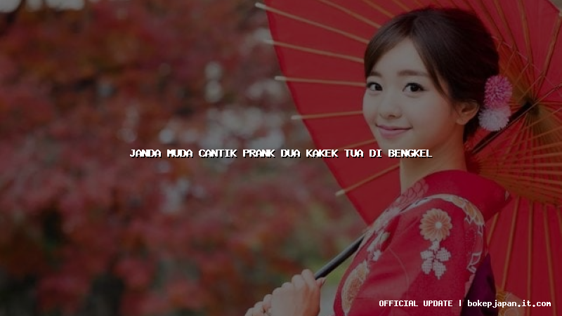 janda muda cantik prank dua kakek tua di bengkel janda muda cantik prank dua kakek tua di bengkel