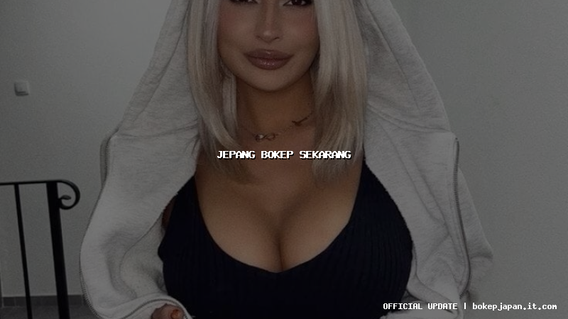 jepang bokep sekarang jepang bokep sekarang