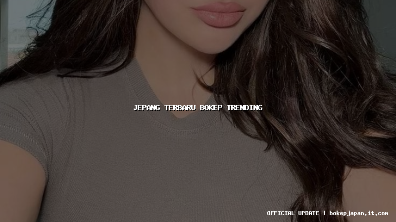 jepang terbaru bokep trending jepang terbaru bokep trending