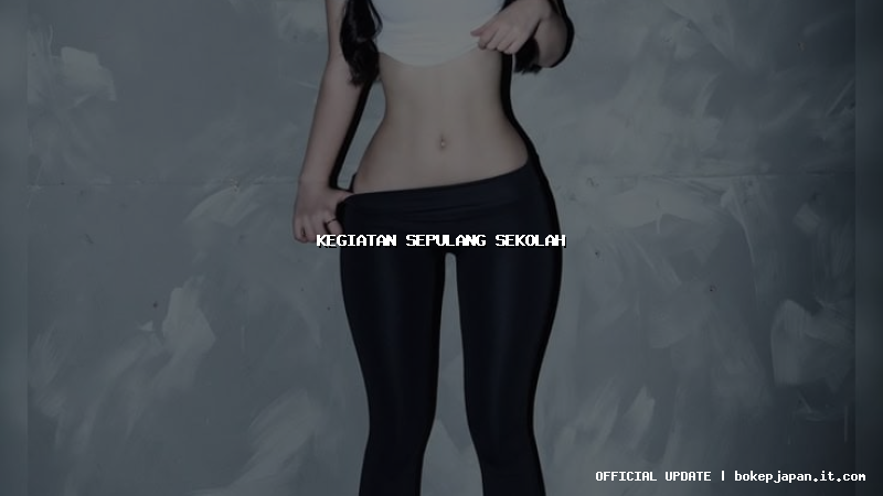 kegiatan sepulang sekolah