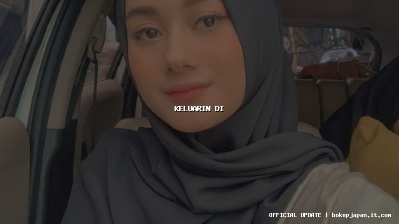 keluarin di keluarin di