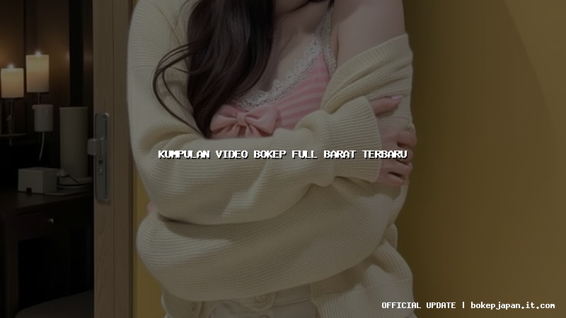 kumpulan video bokep full barat terbaru