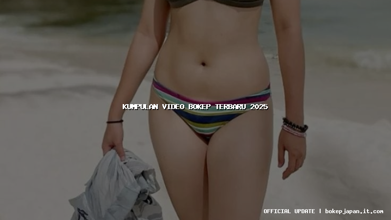 kumpulan video bokep terbaru 2025 kumpulan video bokep terbaru 2025