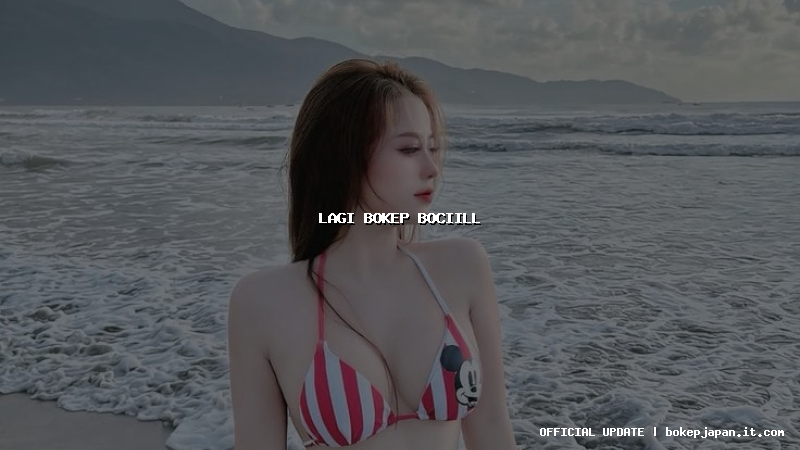 lagi bokep bociill lagi bokep bociill