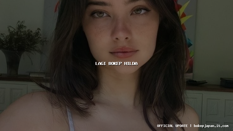 lagi bokep hilda