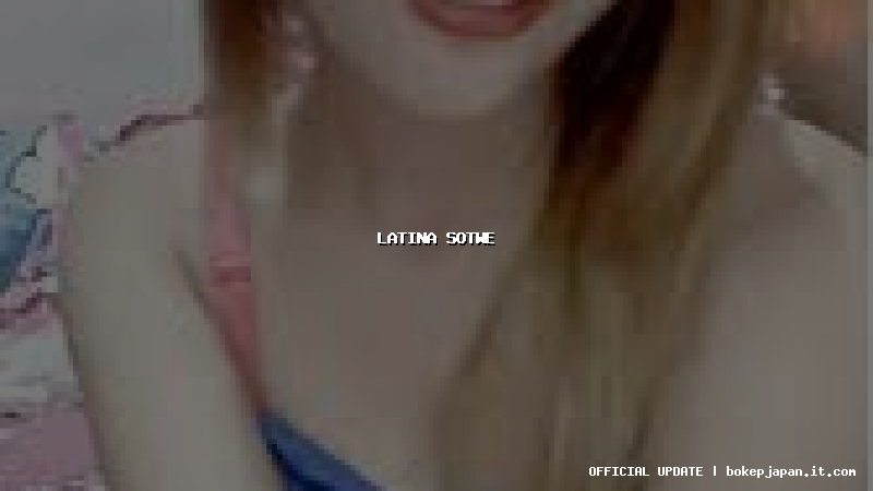 latina sotwe latina sotwe