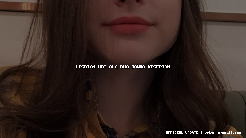 lesbian hot ala dua janda kesepian