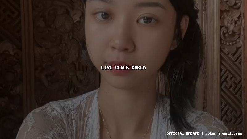 live cewek korea live cewek korea