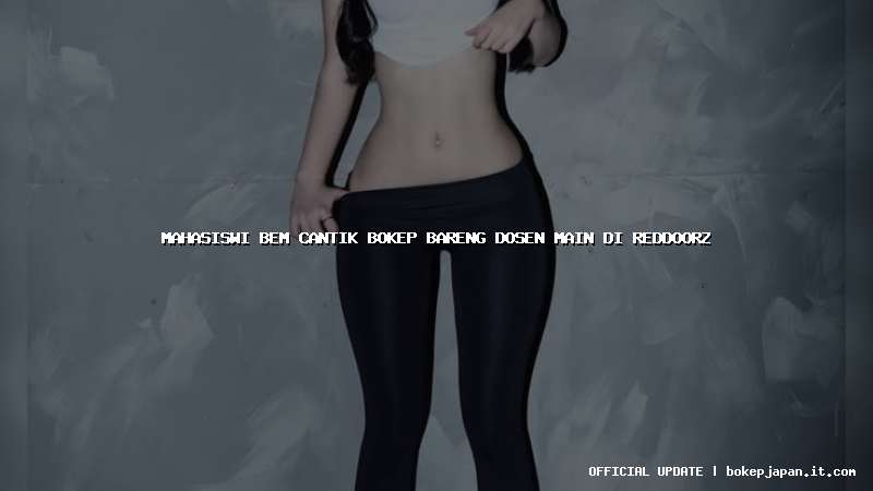 mahasiswi bem cantik bokep bareng dosen main di reddoorz