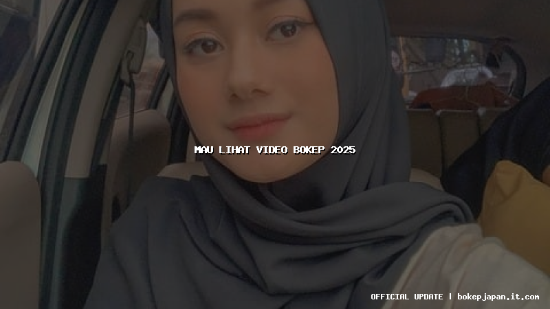 mau lihat video bokep 2025 mau lihat video bokep 2025