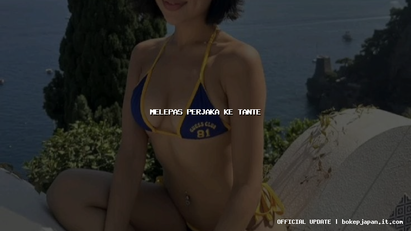 melepas perjaka ke tante