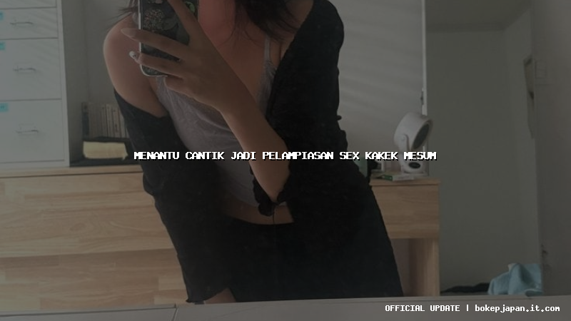 menantu cantik jadi pelampiasan sex kakek mesum