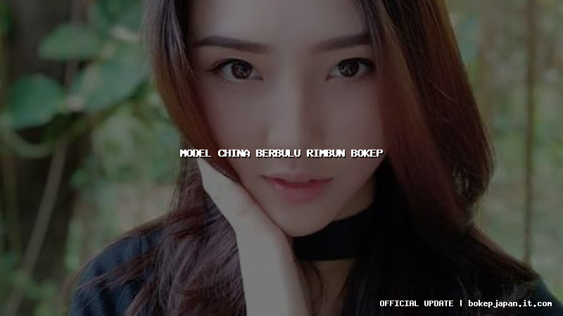 model china berbulu rimbun bokep