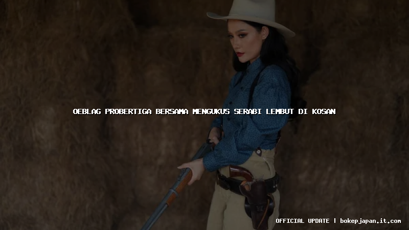 oeblag probertiga bersama mengukus serabi lembut di kosan oeblag probertiga bersama mengukus serabi lembut di kosan