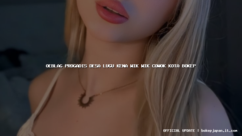 oeblag progadis desa lugu kena wik wik cowok kota bokep