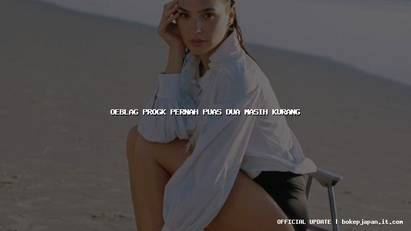 oeblag progk pernah puas dua masih kurang oeblag progk pernah puas dua masih kurang
