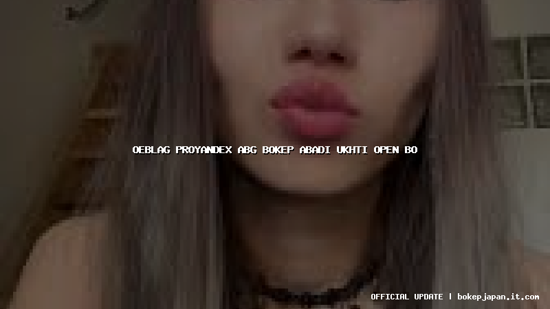 oeblag proyandex abg bokep abadi ukhti open bo oeblag proyandex abg bokep abadi ukhti open bo