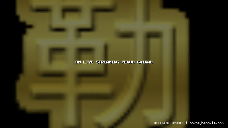 om live streaming penuh gairah