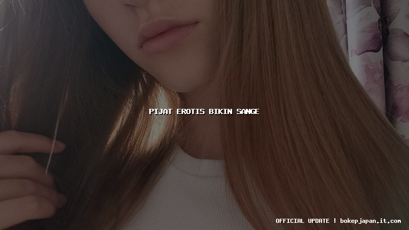 pijat erotis bikin sange