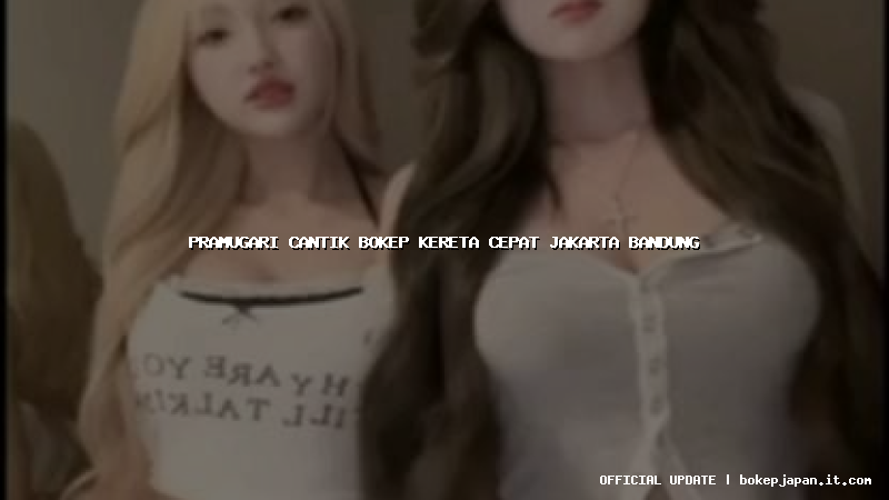 pramugari cantik bokep kereta cepat jakarta bandung pramugari cantik bokep kereta cepat jakarta bandung