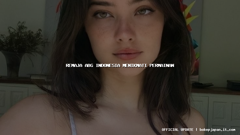 remaja abg indonesia menikmati permainan