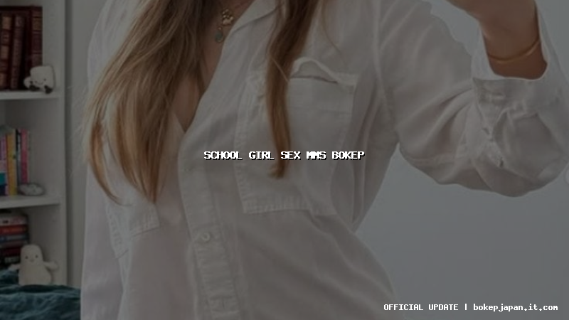 school girl sex mms bokep school girl sex mms bokep