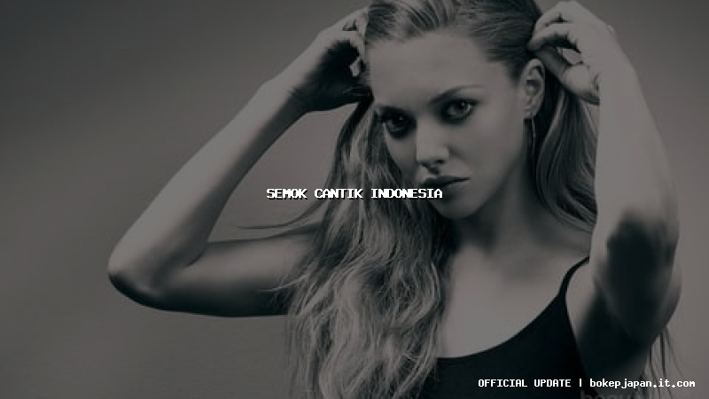 semok cantik indonesia semok cantik indonesia