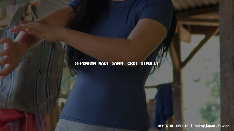 sepongan maut sampe crot dimulut