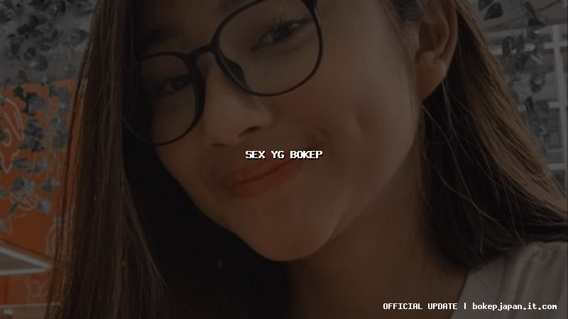 sex yg bokep sex yg bokep