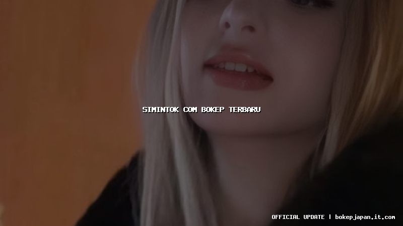 simintok com bokep terbaru simintok com bokep terbaru