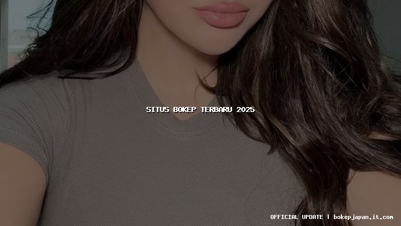 situs bokep terbaru 2025