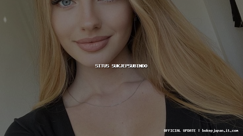 situs sukjepsubindo situs sukjepsubindo