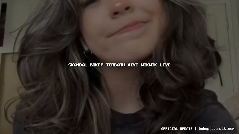 skandal bokep terbaru vivi wikwik live