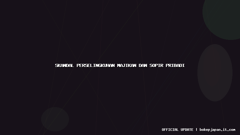 skandal perselingkuhan majikan dan sopir pribadi