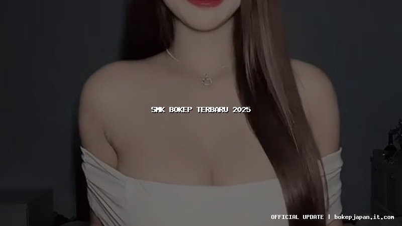 smk bokep terbaru 2025 smk bokep terbaru 2025