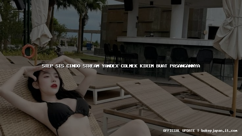 step sis cindo stream yandex colmek kirim buat pasangannya step sis cindo stream yandex colmek kirim buat pasangannya
