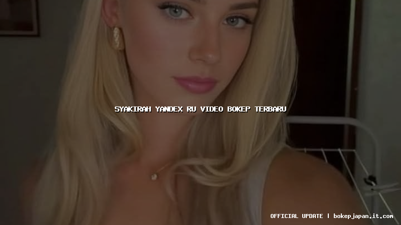 syakirah yandex ru video bokep terbaru