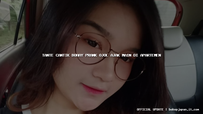 tante cantik bohay prank ojol ajak main di apartemen