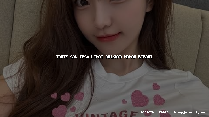 tante gak tega lihat adiknya nahan birahi