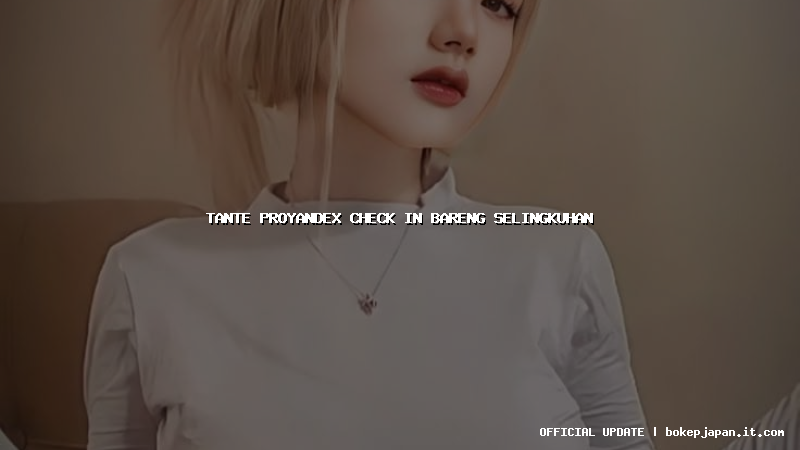 tante proyandex check in bareng selingkuhan tante proyandex check in bareng selingkuhan