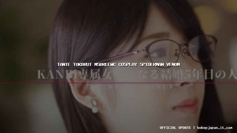 tante tokbrut msbreewc cosplay spiderman venom tante tokbrut msbreewc cosplay spiderman venom