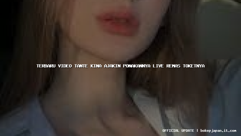terbaru video tante kina ajakin ponakannya live remas toketnya