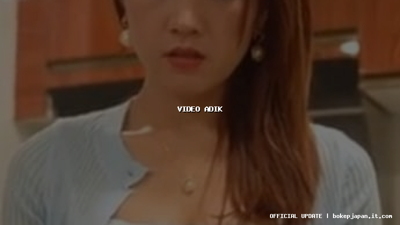 video adik video adik