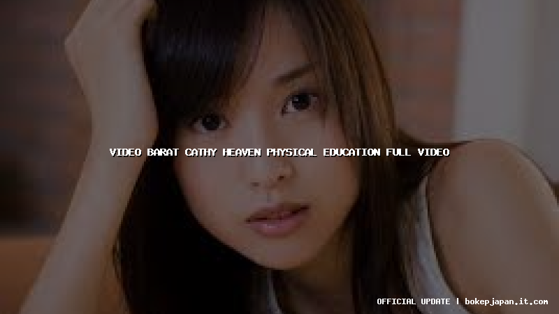 video barat cathy heaven physical education full video