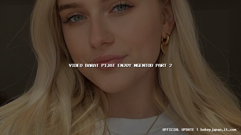 video barat pijat enjoy ngentod part 2