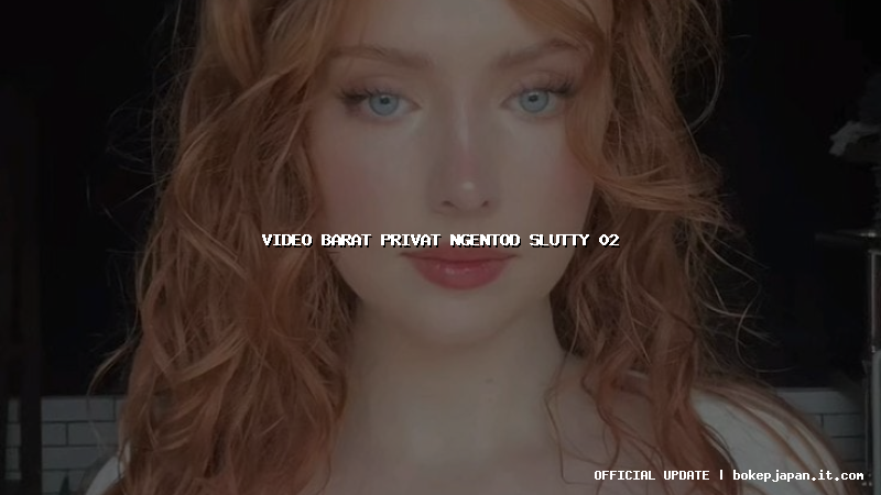 video barat privat ngentod slutty 02