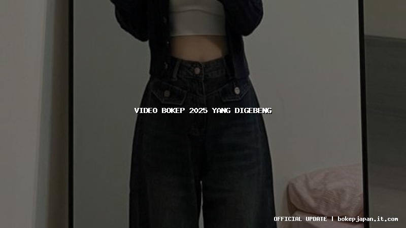 video bokep 2025 yang digebeng video bokep 2025 yang digebeng