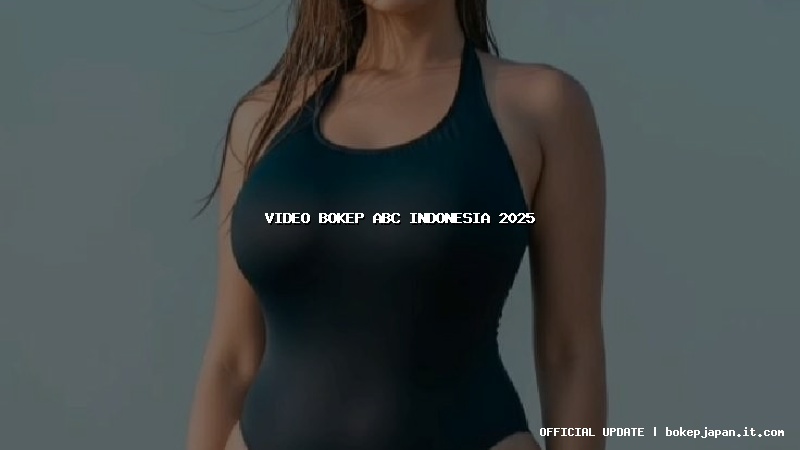 video bokep abc indonesia 2025 video bokep abc indonesia 2025