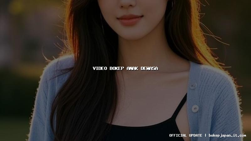 video bokep anak dewasa